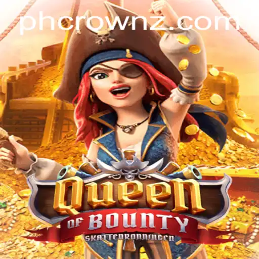 Discover the Excitement of QueenofBounty: A Treasure Loaded Adventure with a PH Crown